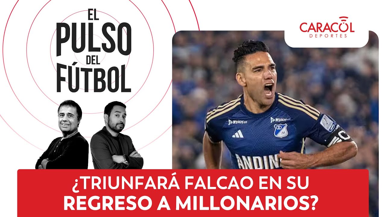 ¿Cómo le irá a Falcao en su regreso a Millonarios? | El Pulso del ...