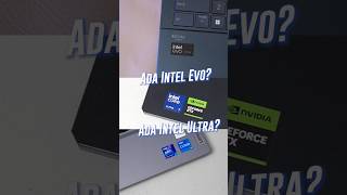 Intel EVO vs Intel Ultra, APA BEDANYA?  #laptop