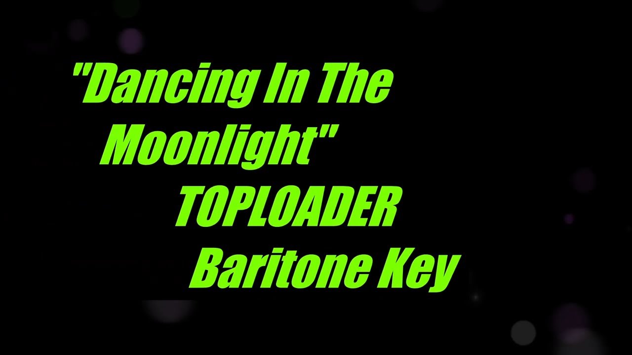 Dancing In The Moonlight by Toploader Baritone Key Karaoke YouTube