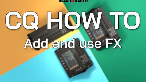 CQ How To - Add and use FX