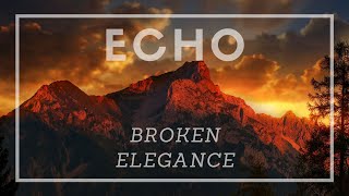 Echo by Broken Elegance [Melodic Dubstep]