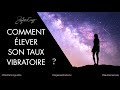 Mditation guide  comment augmenter son taux vibratoire 