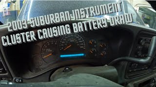 2003 Suburban Instrument Cluster Causing Battery Draw