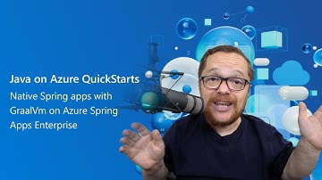 Native Spring apps with GraalVM on Azure Spring Apps Enterprise - E5 Java on Azure QuickStarts