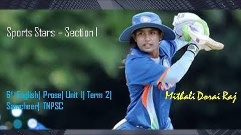 Sports Star 1 |  Mithali Dorai Raj| 6th Prose| Unit 1| Term 2| Samcheer| TNPSC