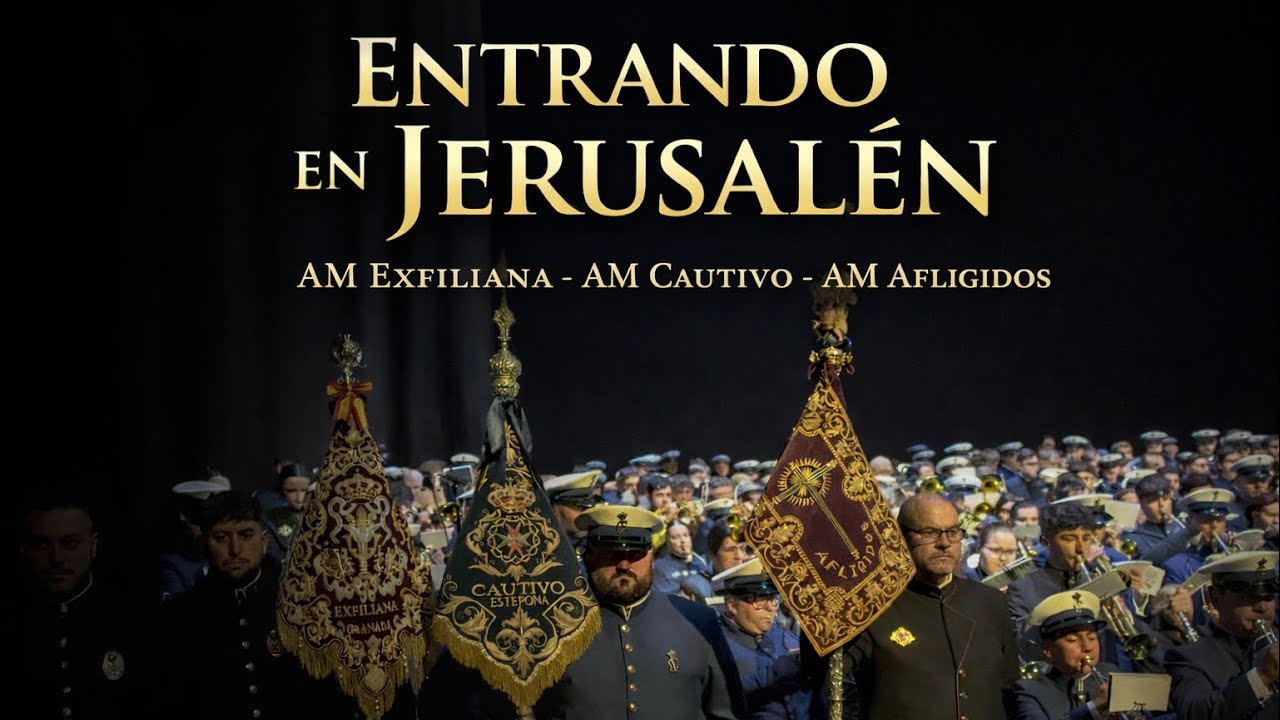 AM Exfiliana | AM Cautivo de Estepona | AM Afligidos de Puente Genil | Entrando en Jerusalén