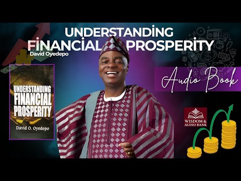 Understanding Financial Prosperity PART 1 Audio Book | Bishop David Oyedepo Book