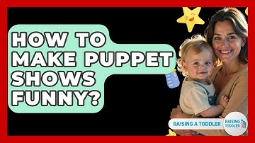 How To Make Puppet Shows Funny? - Raising A Toddler
