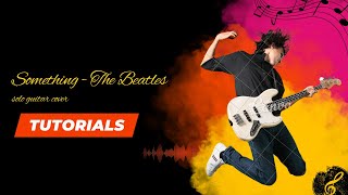 Something The Beatles - Guitar Tutorial Solo Cover By Budi