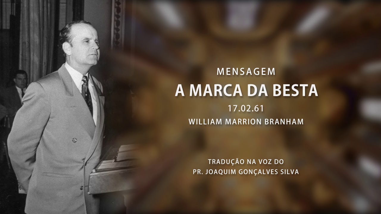 17.02.1961 - A Marca da Besta - William Marrion Branham