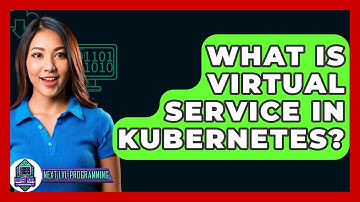 What Is Virtual Service In Kubernetes? - Next LVL Programming