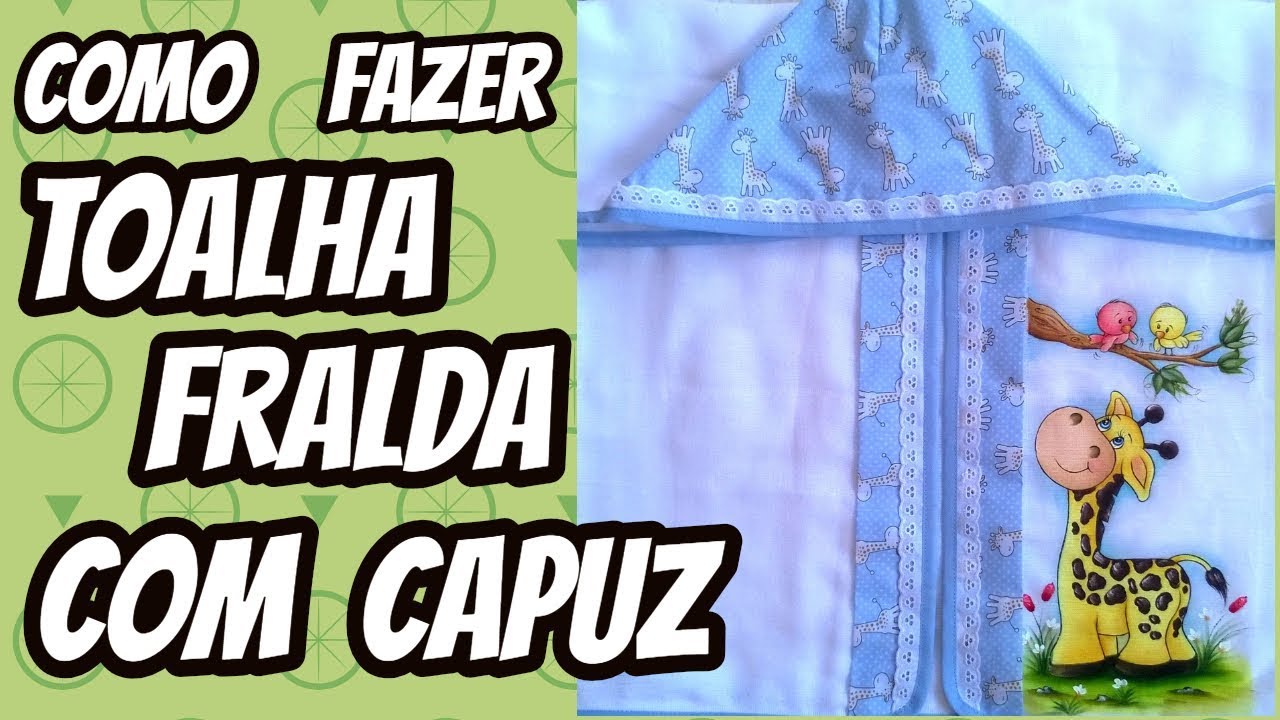 Como fazer toalha fralda com capuz - (Desenhos Crocantes )