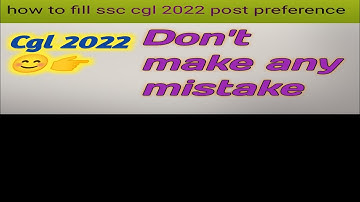 how to fill ssc cgl 2022 post preference form || ssc cgl vacancy  #ssccgl #ssc #youtube #ssccgl2022