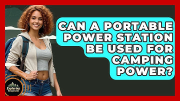 Can A Portable Power Station Be Used For Camping Power? - Exploring Campgrounds