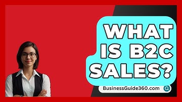 What Is B2C Sales? - BusinessGuide360.com