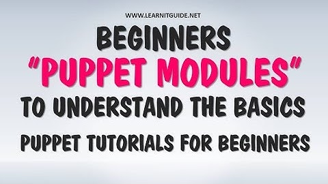 Beginners Puppet Modules Tutorial | Puppet Tutorials for Beginners