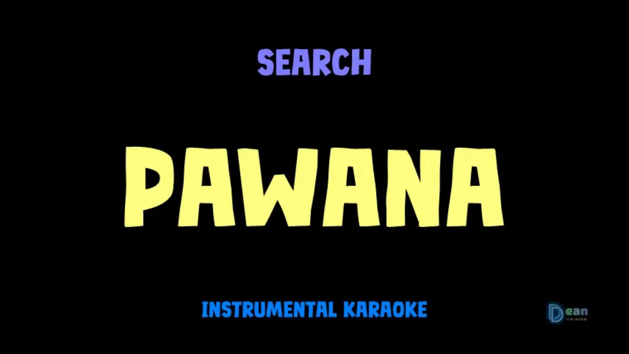 Search [ PAWANA ] [ Instrumental ] [ Karaoke + Lirik ]