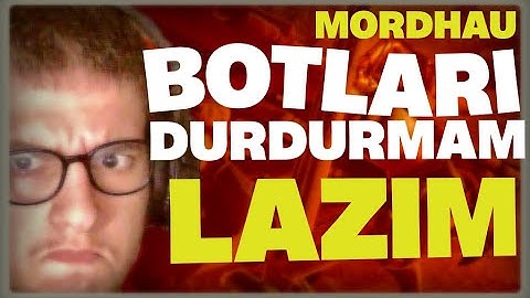 BOTLARI DURDURMAM LAZIM MORDHAU TÜRKÇE 2022