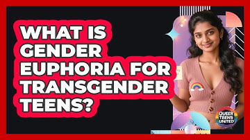 What Is Gender Euphoria For Transgender Teens? - Queer Teens United
