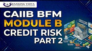 CAIIB JUNE 2026 Quick Revision |BFM MODULE B| CREDIT RISK Part 2