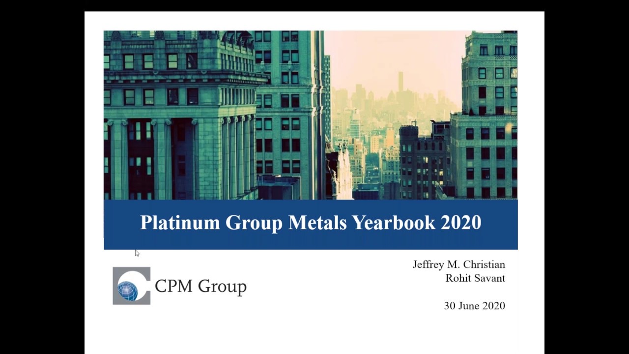 CPM Group's 2020 Platinum Group Metals PGM Market Update and Yearbook ...
