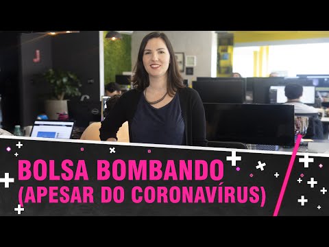 A BOLSA que está na MODA é a de VALORES! Que mané Coronavírus!!!