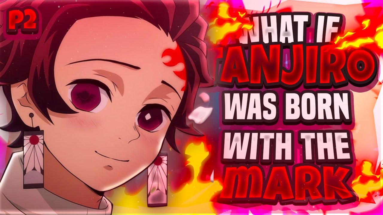 What if Tanjiro was born with the Demon Slayer Mark [Part 2]