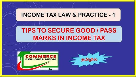 Tips to Income tax law and practice 1 - in Tamil - How to secure good marks / pass marks