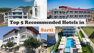 Top 5 Recommended Hotels In Sarti | Top 5 Best 3 Star Hotels In Sarti