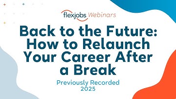 Back to the Future: How to Relaunch Your Career After a Break