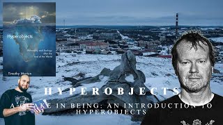1/3 A Quake in Being | Hyperobjects by Timothy Morton Close Reading