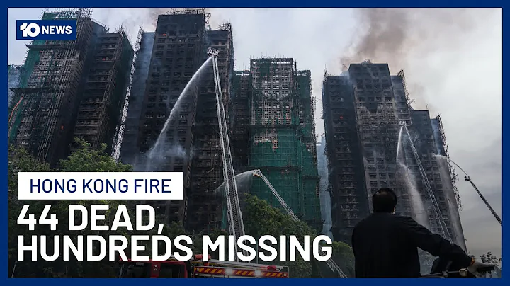 At Least 44 Dead & Hundreds Missing After Hong Kong Apartment Fire | 10 News