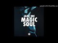 Jaxx inc  magic soul original mix