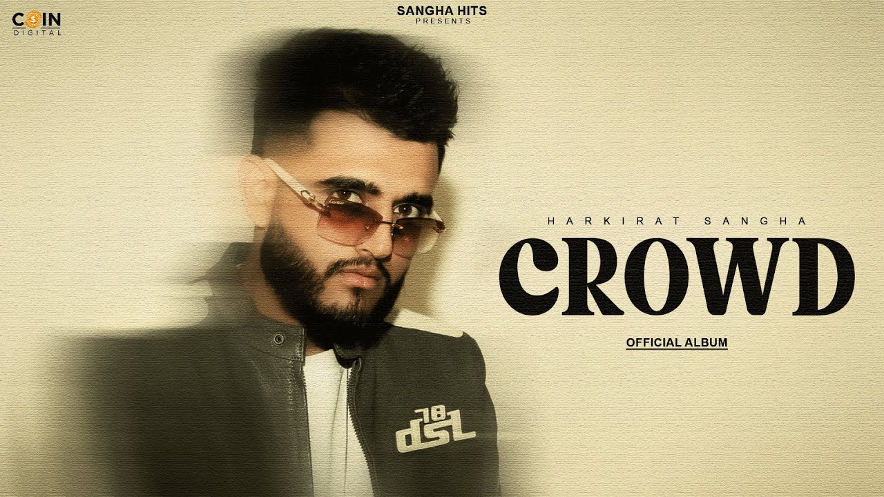 Crowd Harkirat Sangha | New Punjabi Song 2025 | Full Album | Latest Punjabi Songs 2025