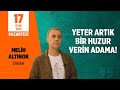 YETER ARTIK BİR HUZUR VERİN ADAMA!