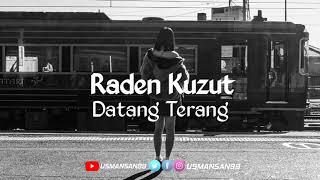 Datang terang Raden kuzut