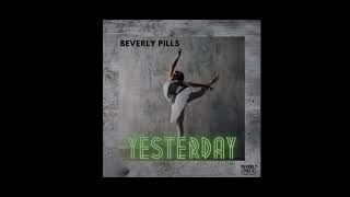 Beverly Pills - Yesterday. NEW MUSIC 2021