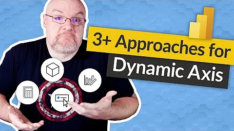 3+ approaches for Dynamic Axis in Power BI