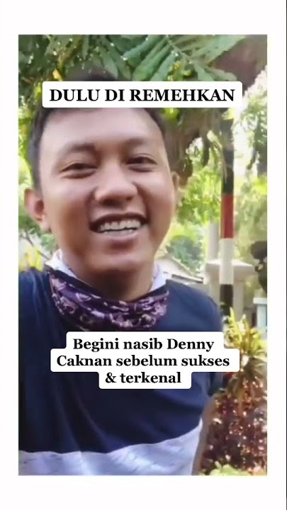 denny caknan sebelum sukses dan terkenal