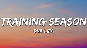 Dua Lipa - Training Season (Lyrics)