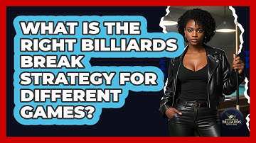 What Is The Right Billiards Break Strategy For Different Games? - Billiards Hustlers
