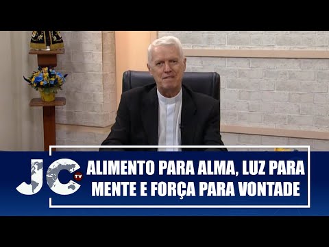 Alimento para alma, luz para mente e força para vontade – Dom Orlando – JCTV – 11/09/25