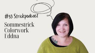 [Strickpodcast] 🧷 #93 Wips, neue Socken, SWC und Pläne mit Eddna🧷