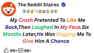 My crush pretended to like me back, then laughed in my face. Six months later, [FULL STORY]