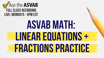 ASVAB Math Practice: Solving Linear Equations & Fraction Word Problems Explained