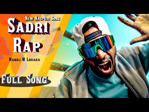 NEW NAGPURI SONG 2025 SADRI RAP HIP HOP MIX ManojMLohara RAP MANOJ M LOHARA