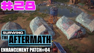 Surviving the Aftermath - Enhancement Patch #4 - Let's Play - #28