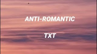 ANTI-ROMANTIC - Tomorrow X Together (TXT) Lyrics