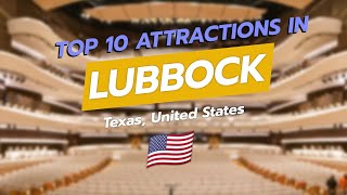 Top 10 Attractions in Lubbock, Texas 🌟🏙️