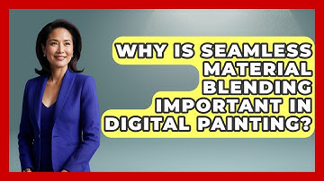 Why Is Seamless Material Blending Important In Digital Painting? - The Virtual Art Desk